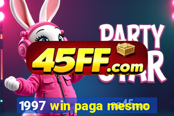 1997 win paga mesmo